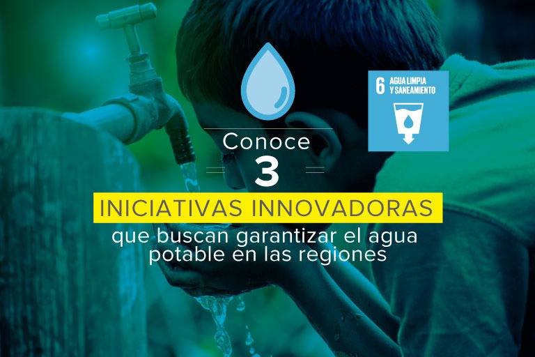 Ods 6 Conoce 3 Iniciativas Que Buscan Garantizar El Agua Potable En Las Regiones Mi Proposito 3423